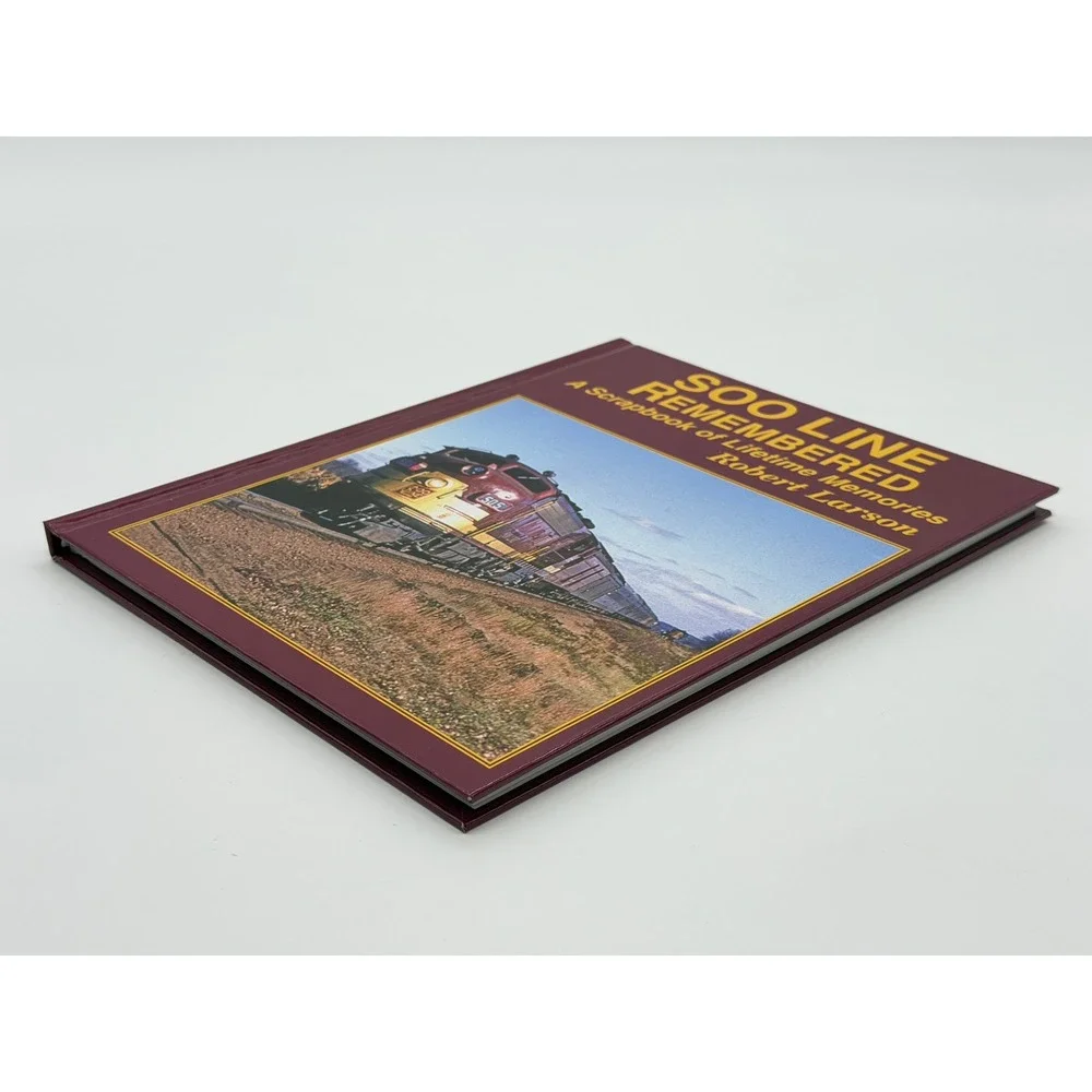 Four Ways West Soo Line Remembered by Robert Larson Hardcover Book 2014